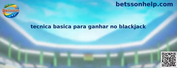 Técnica básica para ganhar no blackjack