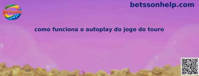 Como funciona o autoplay do jogo do touro