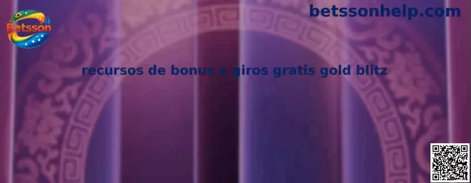 Recursos de bonus e giros gratis gold blitz