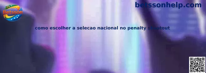 Como escolher a seleção nacional no Penalty Shootout
