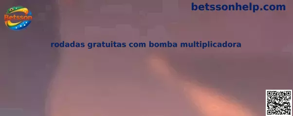 Rodadas gratuitas com bomba multiplicadora